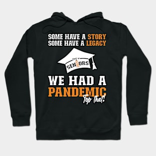 We Had A Pandemic | White and Orange Text Funny 2021 Senior Hoodie